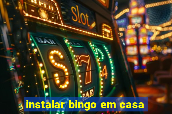 instalar bingo em casa